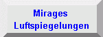 Mirages / Luftspiegelungen